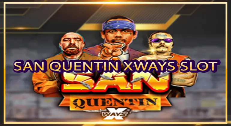 San Quentin xWays Slot